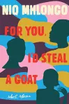 For You, I'd Steal a Goat cover