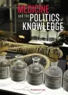 Medicine and the politics of knowledge cover