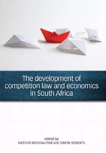 The development of competition law and economics in South Africa cover