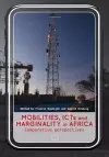 Mobilities, ICTs and marginality in Africa cover