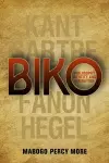 Biko: Philosophy, identity and liberation cover