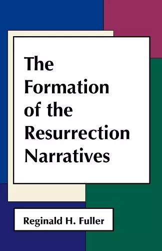 The Formation of the Resurrection Narratives cover