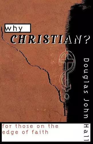 Why Christian? For Those on the Edge of Faith cover