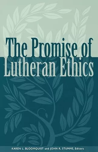 The Promise of Lutheran Ethics cover