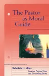 The Pastor as Moral Guide cover