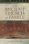 The Ancient Church as Family cover