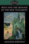 Jesus and the Message of the New Testament cover