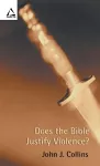 Does the Bible Justify Violence? cover