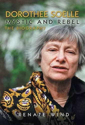 Dorothee Soelle - Mystic and Rebel cover