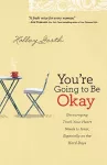 You`re Going to Be Okay – Encouraging Truth Your Heart Needs to Hear, Especially on the Hard Days cover