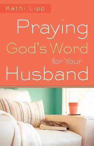 Praying God`s Word for Your Husband cover