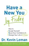 Have a New You by Friday – How to Accept Yourself, Boost Your Confidence & Change Your Life in 5 Days cover