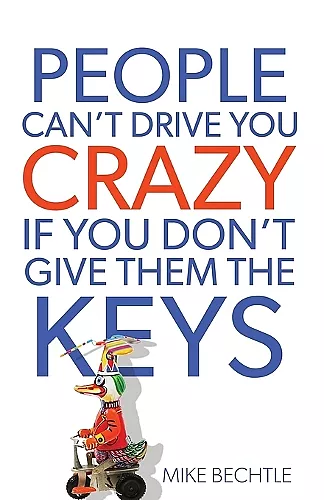 People Can`t Drive You Crazy If You Don`t Give Them the Keys cover