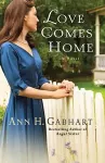Love Comes Home – A Novel cover