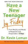 Have a New Teenager by Friday – From Mouthy and Moody to Respectful and Responsible in 5 Days cover