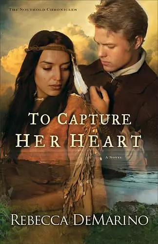 To Capture Her Heart A Novel cover