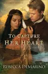 To Capture Her Heart A Novel cover