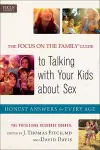 The Focus on the Family® Guide to Talking with Y – Honest Answers for Every Age cover