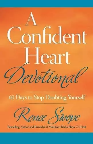 A Confident Heart Devotional – 60 Days to Stop Doubting Yourself cover