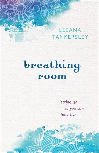 Breathing Room – Letting Go So You Can Fully Live cover