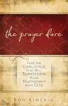 The Prayer Dare – Take the Challenge That Will Transform Your Relationship With God cover