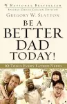 Be a Better Dad Today! – 10 Tools Every Father Needs cover