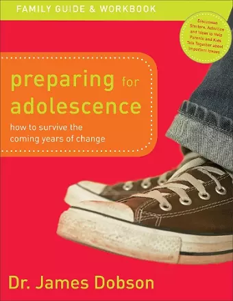 Preparing for Adolescence Family Guide and Workb – How to Survive the Coming Years of Change cover
