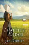 Mattie`s Pledge – A Novel cover