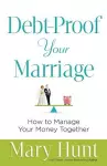 Debt–Proof Your Marriage – How to Manage Your Money Together cover