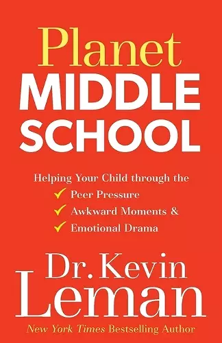 Planet Middle School – Helping Your Child through the Peer Pressure, Awkward Moments & Emotional Drama cover