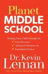 Planet Middle School – Helping Your Child through the Peer Pressure, Awkward Moments & Emotional Drama cover