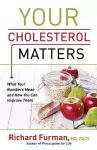 Your Cholesterol Matters – What Your Numbers Mean and How You Can Improve Them cover