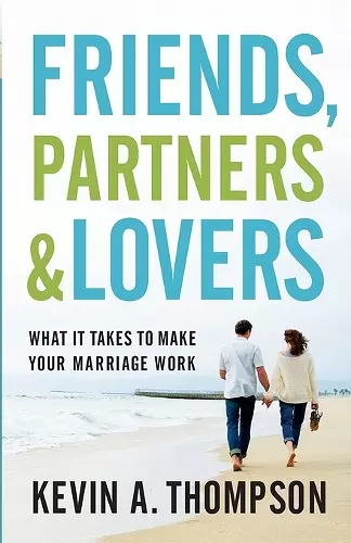 Friends, Partners, and Lovers – What It Takes to Make Your Marriage Work cover