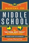 The Manual to Middle School – The "Do This, Not That" Survival Guide for Guys cover