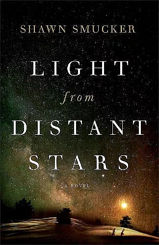 Light from Distant Stars – A Novel cover