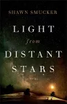 Light from Distant Stars – A Novel cover