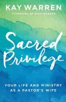 Sacred Privilege – Your Life and Ministry as a Pastor`s Wife cover