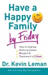 Have a Happy Family by Friday – How to Improve Communication, Respect & Teamwork in 5 Days cover