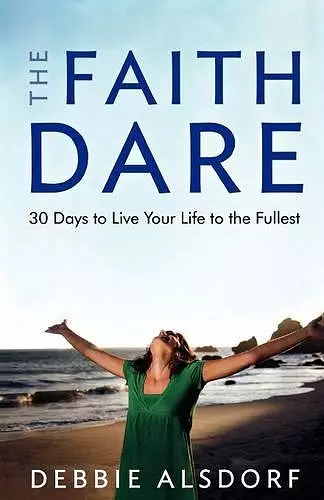 The Faith Dare – 30 Days to Live Your Life to the Fullest cover