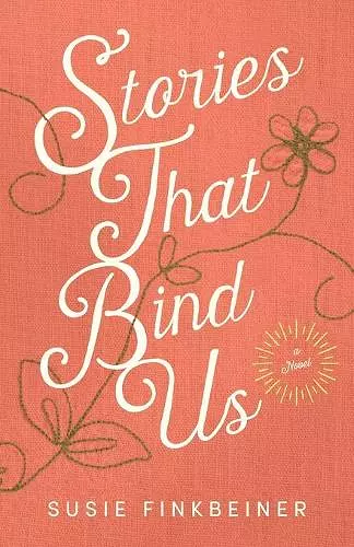 Stories That Bind Us – A Novel cover