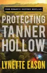 Protecting Tanner Hollow – Four Romantic Suspense Novellas cover