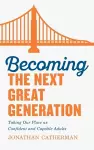 Becoming the Next Great Generation cover