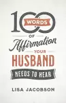 100 Words of Affirmation Your Husband Needs to Hear cover