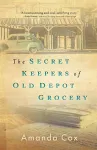 The Secret Keepers of Old Depot Grocery cover