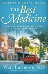 The Best Medicine – Tales of Humor and Hope from a Small–Town Doctor cover