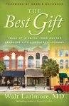 The Best Gift – Tales of a Small–Town Doctor Learning Life`s Greatest Lessons cover