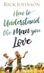 How to Understand the Man You Love cover