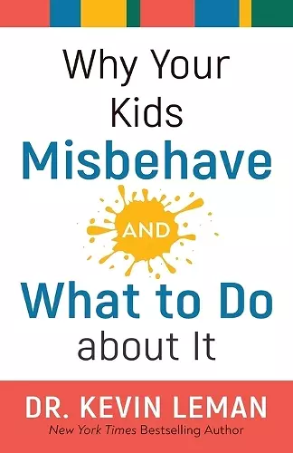 Why Your Kids Misbehave––and What to Do about It cover