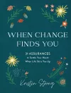 When Change Finds You – 31 Assurances to Settle Your Heart When Life Stirs You Up cover