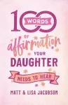 100 Words of Affirmation Your Daughter Needs to Hear cover